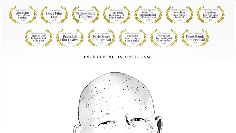 Everything is Upstream | Short Film Nominee